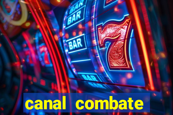 canal combate multicanais ao vivo